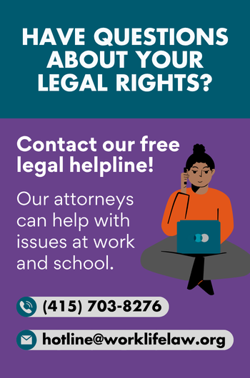 Contact our free legal helpline! Our attorneys can help with issues at work and school related to